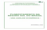 FLORESTAMENTO NA REGIÃO SUL DO BRASIL - brde.com.br · diretoria de planejamento superintendÊncia de planejamento departamento de programas e orÇamento florestamento na regiÃo