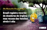 Brasil registra recorde - portalarquivos.saude.gov.brportalarquivos.saude.gov.br/images/pdf/2017/setembro/27/27.09.2017... · dos transplantes em sete anos ... 25 de setembro até