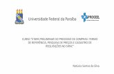 Universidade Federal da Paraíba · CURSO “ETAPA PRELIMINAR DO PROCESSO DE COMPRAS: ... Sistema de Registro de Preços –SRP ... •Deverá conter a proposta de preço da Empresa