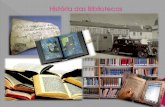 A HISTÓRIA DAS BIBLIOTECAS ITINERANTES · Na civilização Árabe também se desenvolve as bibliotecas ligadas ao ensino, para ... informações sobre determinado assunto, tais como