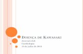 DOENÇA DE KAWASAKI · INTRODUÇÃO Doença de Kawasaki (KD)- ( anteriormente denominada síndrome linfonodal mucocutânea) É uma das vasculites comuns da infância.