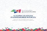 ConCeitos - juventude.gov.brjuventude.gov.br/.../ConceitosFundamentaisEstacaoJuventude2017.pdf · Juventude: Conceitos Fundamentais – pontos de partida para uma ... participação,