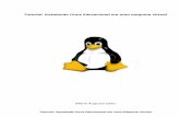 Tutorial: Instalando Linux Educacional em uma … Instalando Linux Educacional em uma maquina virtual Contato para sugestões ou dúvidas guta.sakis@gmail.com 3.2.1. Breve explicação