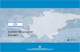 Como Exportar Israel - Fecomércio MG · Como Exportar Israel entre Ministério das Relações Exteriores Subsecretaria-Geral de Cooperação, Cultura e Promoção Comercial Departamento