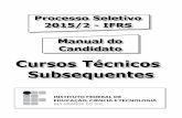 SUMÁRIO - MANUAL DO CANDIDATO - ingresso.ifrs.edu.bringresso.ifrs.edu.br/2015-2/wp-content/uploads/sites/4/2015/05/... · 1.2 As inscrições para os Sistemas de Ingresso serão