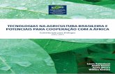 TECNOLOGIAS NA AGRICULTURA BRASILEIRA E … · segurança alimentar e no desenvolvimento rural. O ... O Brasil tem vantagens significativas na produção O foco desse relatório é