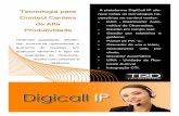 Tecnologia para A plataforma DigiCall IP ofe- Contact Centers IP folder v1.pdf · Discador Automático. Para automação de operações ativas, com gerenciamento de campanhas. URA