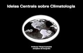 Ideias Centrais sobre Climatologia · Correntes Marítimas. Massas de Ar e o Clima no Brasil. Vegetação e Clima Brasileiros. Questões do ENEM. ENEM 2009. ENEM 2009. ENEM 2009.