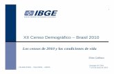 XII Censo Demográfico – Brasil 2010 - Comisión ... · Censo 2010 - Brasil Censo Demográfico 1872 1940 1°Censo General del País 1°Censo bajo ...