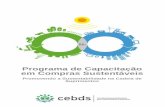 Programa de Capacitação em Compras Sustentáveiscebds.org/wp-content/uploads/2016/02/cebds.org-programa-de-capacit... · Além de concentrar grande parte do orçamento da empresa,