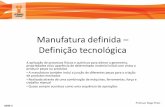 Manufatura definida Definição tecnológica · slide 32 Professor Ericson Silva ... Uma empresa é especializada em produtos de entretenimento doméstico. Ela produz somente televisores