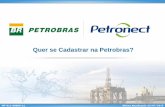 Quer se cadastrar na Petrobras - Petronect · O preenchimento do nº de Cadastro de Pessoa Física ... informações sobre o BAD e verificar as notas e os comentários obtidos na