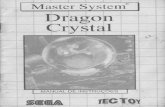 Dragon Crystal - Sega Master System - Manual - gamesdatabase · atenção foi uma luz misteriosa, que vinha do que parecia ser uma bola de cristal numa estante empoeirada. Você se