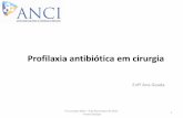 Profilaxia antibiótica em cirurgia - anci.pt · profilaxia antibiótica no pós-operatório e a sua duração. –Dados introduzidos diariamente num ficheiro do programa Excel 2007.