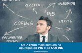 Os 7 erros mais comuns na PIS e da COFINS - crcse.org.br · • SC 17/2010 – 1ª RF 1º ERRO: Abrangência da definição de receita . ... alíquota geral de 1,65% (um inteiro e