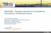 REDOME - Registro Brasileiro de Doadores Voluntários de …hemo.org.br/aulas/pdf/12-11/HEMOTERAPIA/12-16H30-LUIS-FERNANDO... · Transtornos Mieloproliferativos ...