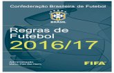 Regras de Futebol 2016/17 - coafrj.com.br · 5 Regras de Futebol 2016/17 (Notas sobre as regras do Jogo Modificações(Desde(que(haja(aprovaçãodas(associaçõesBmembroe(semprequesejam(respeitados