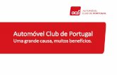 Automóvel Club de Portugal - chcbeira.pt e beneficio.pdf · reparação de qualquer serviço de manutenção, abertas 7 dias por semana, das 8h às 24h, em Lisboa e no Porto - um