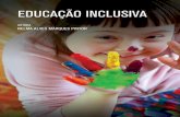 EDUCAÇÃO INCLUSIVA - inclusaodahora.com.brinclusaodahora.com.br/wp-content/uploads/2017/03/Educacao... · tem direito a ser visto em sua singularidade e respeitado em suas peculiaridades.