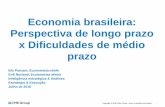 Economia brasileira: Perspectiva de longo prazo x Dificuldades … · 2017-05-15 · exemplos deste guia são situações hipotéticas usadas apenas para fins de explicação e não