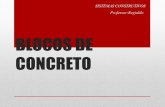 BLOCOS DE CONCRETO - ceap.br · A tipologia estrutural composta por bloco, argamassa, graute e eventualmente armações é ... tendo também um traço de cimento maior, o que confere