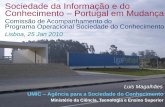Sociedade da Informação e do Conhecimento Portugal em …lmagal/Com_Acomp_POSC.pdf · A penetração de ATMs na população em Portugal é a mais elevada na UE, >1.500 ATMs por