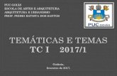 TC I 2017/1 - Professor | PUC Goiásprofessor.pucgoias.edu.br/SiteDocente/admin/arquivosUpload/2309... · temÁticas e temas tc i 2017/1 puc goiÁs escola de artes e arquitetura arquitetura