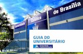 GUIA DO UNIVERSITÁRIO - Universidade Católica de Brasília · É uma instituição filantrópica, católica, brasileira, localizada na cidade de Águas Claras, no Distrito Federal.