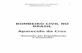 BOMBEIRO CIVIL NO BRASIL Aparecido da Cruzbrigadaconsultoria.com.br/wp-content/uploads/2015/07/artigo... · Em sua composição, dezenas de estados e milhares de municípios, numa