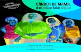 CÂNCER DE MAMA - inca.gov.br · Embora possa ser um tema difícil de tratar, falar abertamente sobre o câncer pode ajudar a esclarecer mitos e verdades e, com isso, aumentar ...