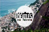 Beatles na Favela - Projetos de M??sica, Cultura e Arte??? · Monitores em aeroportos - 118 monitores em Congonhas e Santos Dumont Monitores em prédios comercias - 60 monitores ...