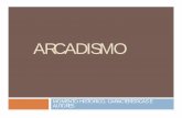 ARCADISMO - repositorio.geracaoweb.com.brrepositorio.geracaoweb.com.br/20151001_114155arcadismo_modo_de... · e) Imitando a literatura clássica, o Arcadismo mantém postura de oposição