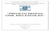 PROJETO DEFESA CIVIL NAS ESCOLASrio.rj.gov.br/dlstatic/10112/4408632/4109804/PROJETODCNASESCOLAS... · O Projeto Defesa Civil nas Escolas significa não apenas o aperfeiçoamento