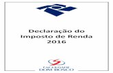 Declaração do Imposto de Renda 2016 - domboscopira.com.br · A próxima tela permite que o contribuinte escolha que po de declaração vai fazer. Escolha "Declaração de Ajuste