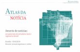 Deserto de notícias - portalimprensa.com.br · O mapa do Jornalismo local no Brasil Deserto de notícias: Brasília - 03/05/2018 Recorte: jornais impressos e online um panorama do