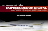 O Manual do Empreendedor Digital, por Bruno M. Picininidigital.ucoz.com.br/O_MANUAL_DO_EMPREENDEDOR_DIGITAL.pdf · experiência adquirida através de testemunhos de outros blogueiros