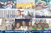 II Fórum Banco Central sobre Inclusão Financeira 5_Mesa 2... · Conveniência e rapidez - Correspondentes bancários, ATM, Internet, Celular Familiaridade com os Canais –canais