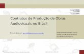 Contratos de Produção de Obras Audiovisuais no Brasil · Um filme de. 17 Contratação do diretor - contrato Orçamento, programação e elementos artísticos Corte do Diretor Corte