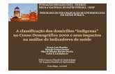 A classificação dos domicílios “indígenas” no Censo ... Marinho.pdf · (junção de brancos, pretos, pardos e amarelos) – Situação do domicílio: rural e urbano (para