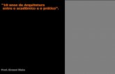 “10 anos de Arquitetura entre o acadêmico e o prático”. · Sobre a afirmação: “O computador não erra! ... participaçao Le Corbusier. entre o acadêmico e o prático a