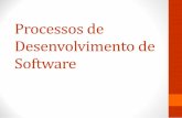 Processos de Desenvolvimento de Software - facom.ufu.brbacala/ES/02-Processos.pdf · especificação de software •Os processos de projeto e implementação transformam a especificação