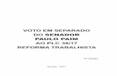 VOTO EM SEPARADO DO SENADOR PAULO PAIM · Os direitos trabalhistas assinados por Getúlio Vargas e os consagrados na Constituição Cidadã de 1988, assim chamada por Ulisses Guimarães,