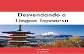 Desvendando a Língua Japonesa - ngua.Japonesa.-.Livro_.pdf · PDF file5. A língua japonesa ... empolgado com a cultura POP do Japão e tudo o que eu queria era, além de ser capaz
