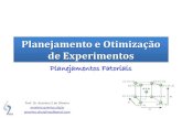 Planejamento e Otimização de Experimentos · Planejamento e Otimização de Experimentos Planejamentos Fatoriais Prof. Dr. Anselmo E de Oliveira anselmo.quimica.ufg.br anselmo.disciplinas@gmail.com
