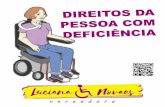A A COM DEFICIÊNCIA - Vereadora Luciana Novaes · direito a atendimento prioritário em bancos, supermercados e serviços públicos em ... • As pessoas com deficiência têm o
