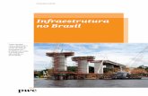 Infraestrutura no Brasil - pwc.com.br · • A melhoria da infraestrutura brasileira é crucial para manter o crescimento estável do país. • Investimentos em infraestrutura são