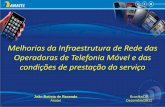 Melhorias da Infraestrutura de Rede das Operadoras de ... · Melhorias da Infraestrutura de Rede das Operadoras de Telefonia Móvel e das condições de prestação do serviço João