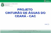 PROJETO CINTURÃO DE ÁGUAS DO CEARÁ - CACatlas.srh.ce.gov.br/.../Aprenset_Cinturao_das_Aguas.pdf · 2014-07-21 · TRANSPOSIÇÃO RIO SÃO FRANCISCO EIXÃO DAS ... Missão Velha