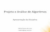 Projeto e Análise de Algoritmos - edirlei.3dgb.com.bredirlei.3dgb.com.br/aulas/paa_2017_1/PAA_Aula_00_Apresentacao_2017.pdf · para o projeto de algoritmos corretos e eficientes.