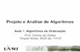 Projeto e Análise de Algoritmos - DEINF/UFMAcsalles/paa/paa_01_ordenacao.pdf · Projeto e Análise Aula 1: Algoritmos Prof. Carlos de Terças-feiras , 8h20 ... algoritmo. Como detecto